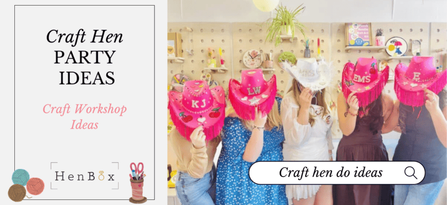 craft hen parties in the UK