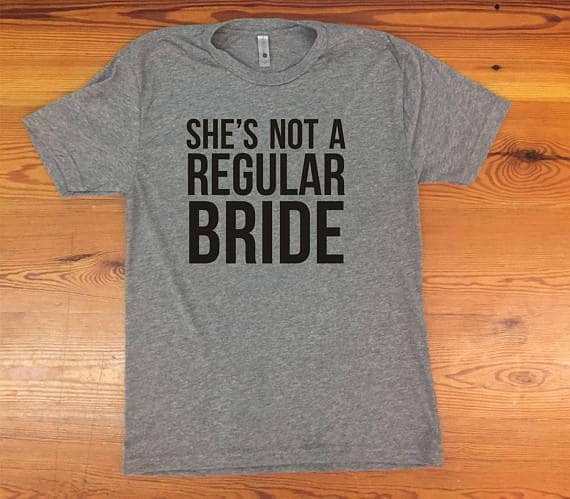 She's Not A Regular Bride T Shirt